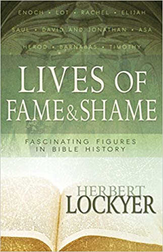 Lives of Fame & Shame: Lives of Fame & Shame PB - Herbert Lockyer